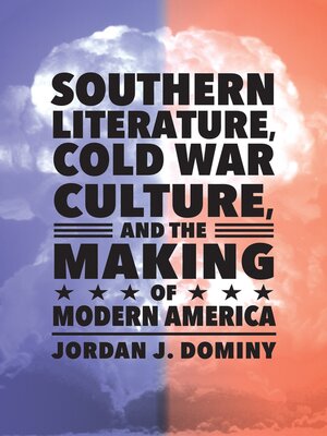 cover image of Southern Literature, Cold War Culture, and the Making of Modern America